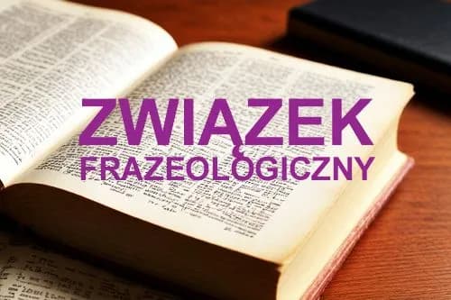 Co to jest słownik frazeologiczny i jak może wzbogacić język?