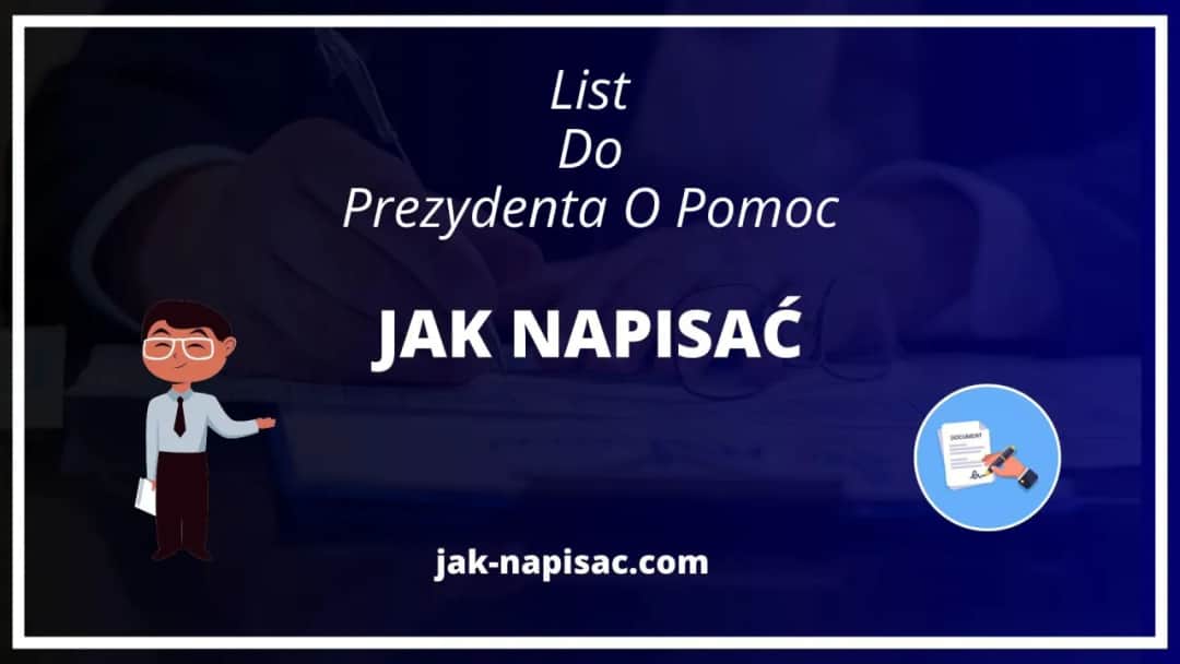 Jak napisać skuteczny list do prezydenta o pomoc - 8 kroków