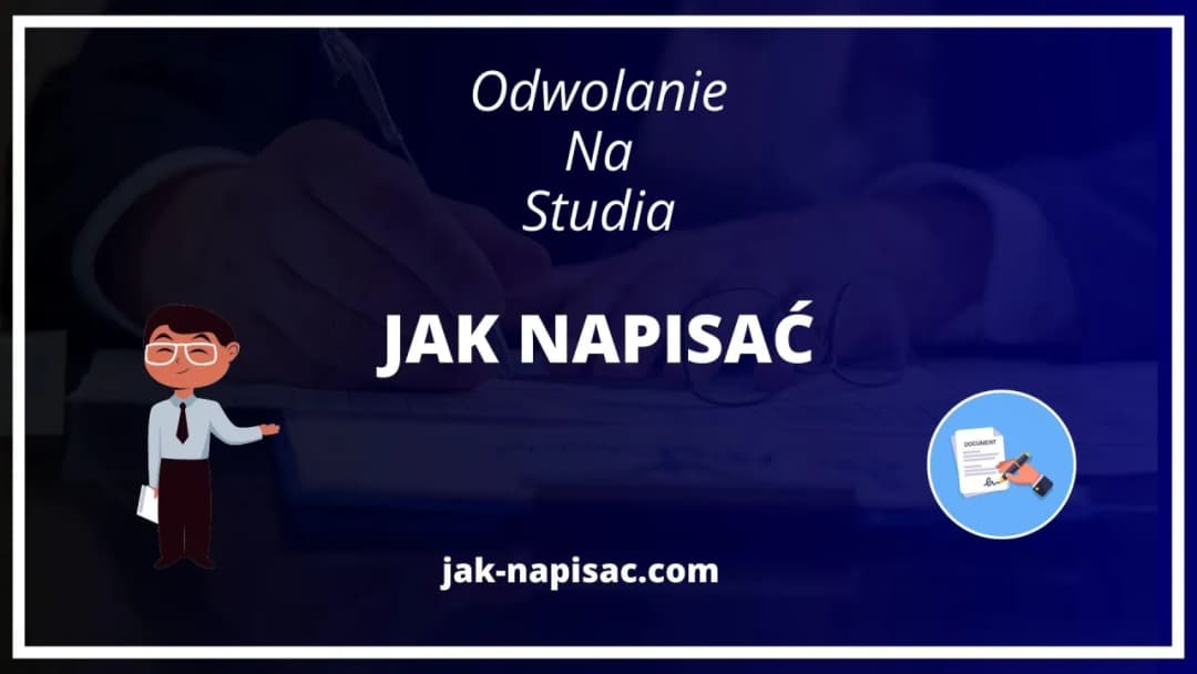 Jak napisać skuteczne odwołanie na studia: 8 kluczowych kroków