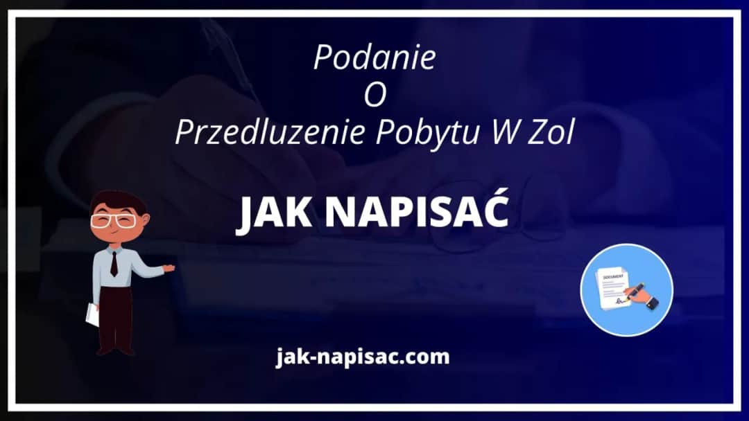 Jak napisać podanie o przedłużenie pobytu w zol, aby nie stracić czasu?